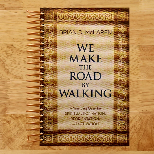 We Make the Road by Walking: A Year-Long Quest for Spiritual Formation, Reorientation, and Activation (Spiral bound) Happy Coil spiral bound book