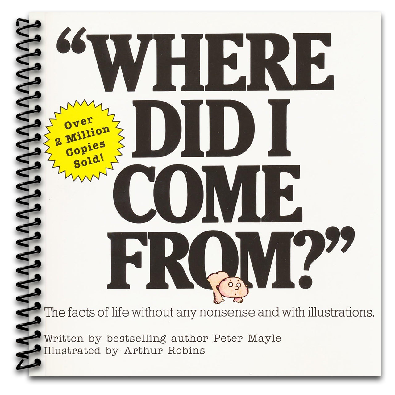 Where Did I Come From?: An Illustrated Childrens Book on Human Sexuality (Spiral bound) Happy Coil spiral bound book