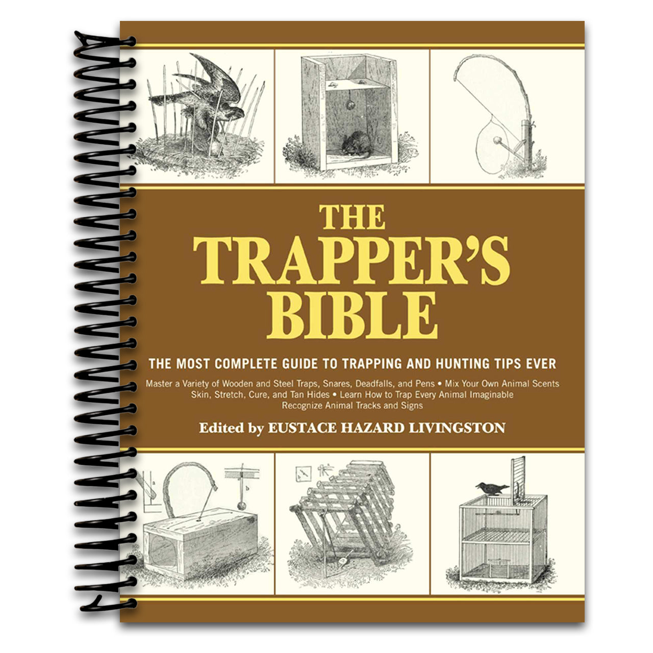 The Trapper's Bible: The Most Complete Guide to Trapping and Hunting Tips Ever   (Spiral bound)