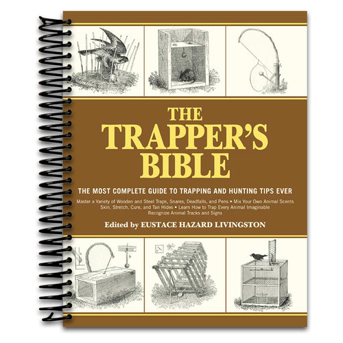 The Trapper's Bible: The Most Complete Guide to Trapping and Hunting Tips Ever   (Spiral bound)