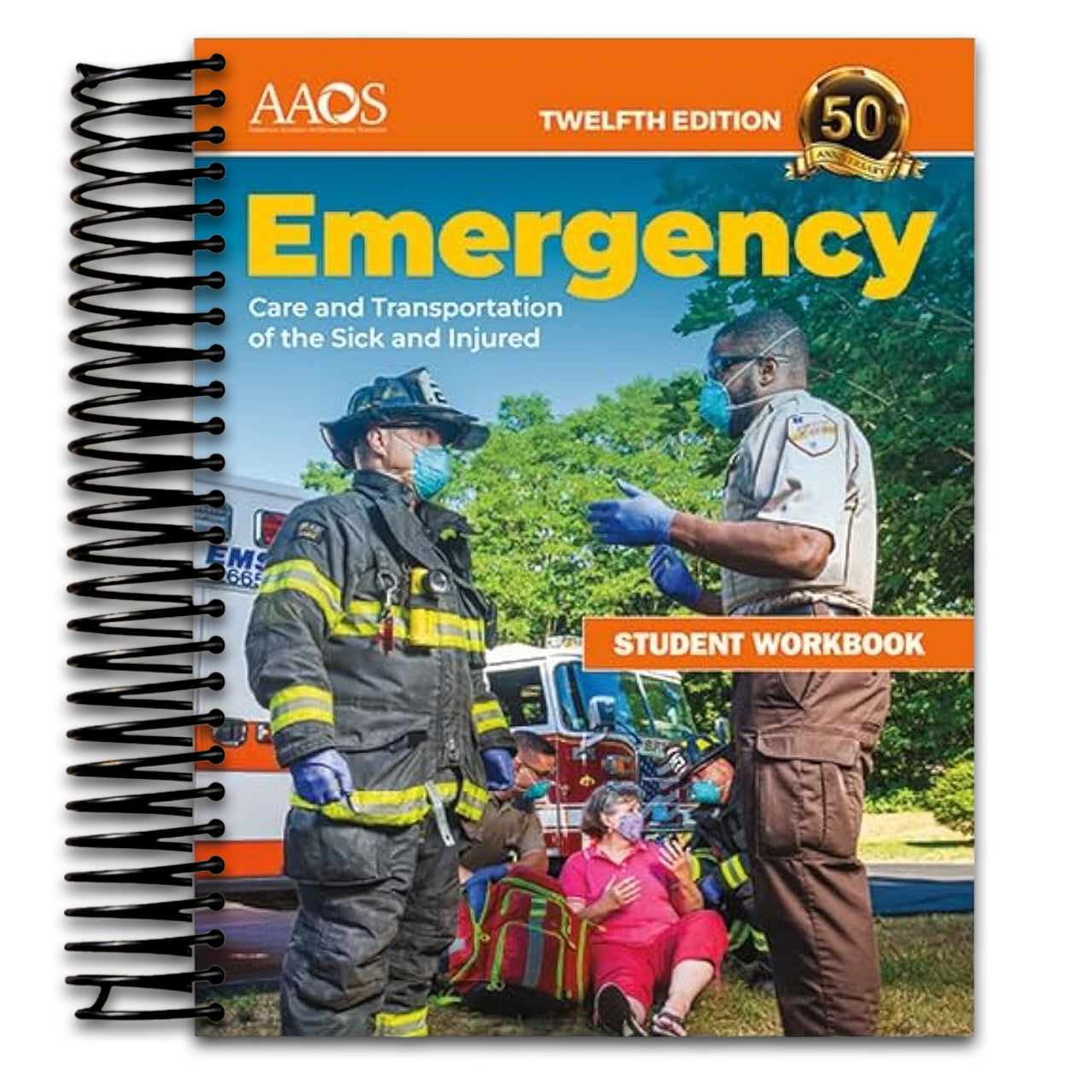 Emergency Care and Transportation of the Sick and Injured Student Workbook: . (Spiral bound) Happy Coil spiral bound book
