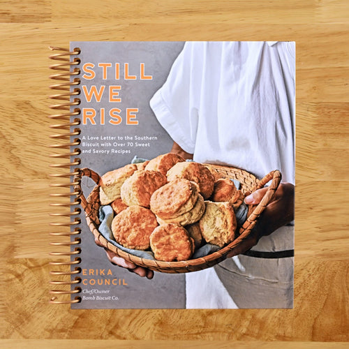 Still We Rise: A Love Letter to the Southern Biscuit with Over 70 Sweet and Savory Recipes