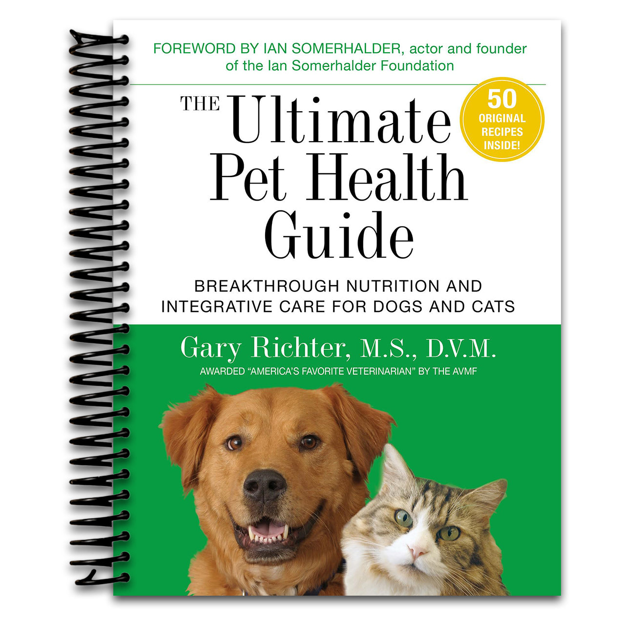 The Ultimate Pet Health Guide: Breakthrough Nutrition and Integrative Care for Dogs and Cats   (Spiral bound)