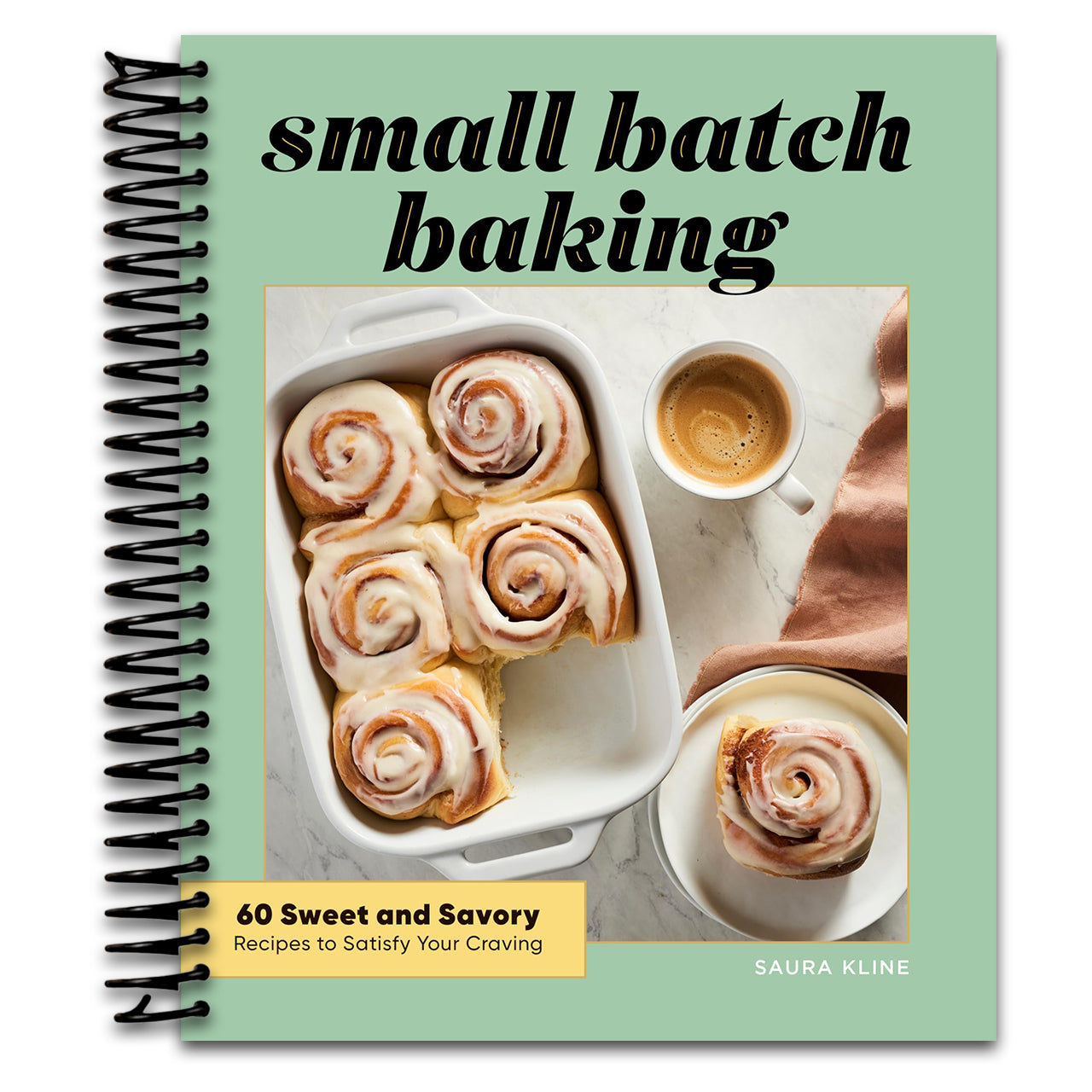 Small Batch Baking: 60 Sweet and Savory Recipes to Satisfy Your Craving   (Spiral bound)