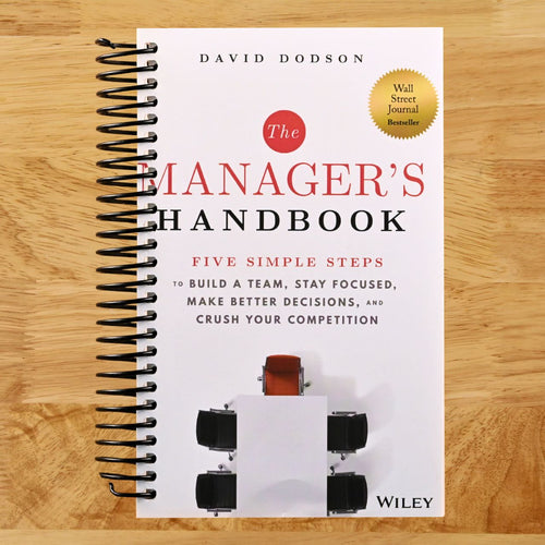 The Manager's Handbook: Five Simple Steps to Build a Team, Stay Focused, Make Better Decisions, and Crush Your Competition (Spiral bound) Happy Coil spiral bound book