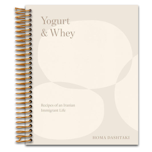 Yogurt & Whey: Recipes of an Iranian Immigrant Life (Spiral bound) Happy Coil spiral bound book