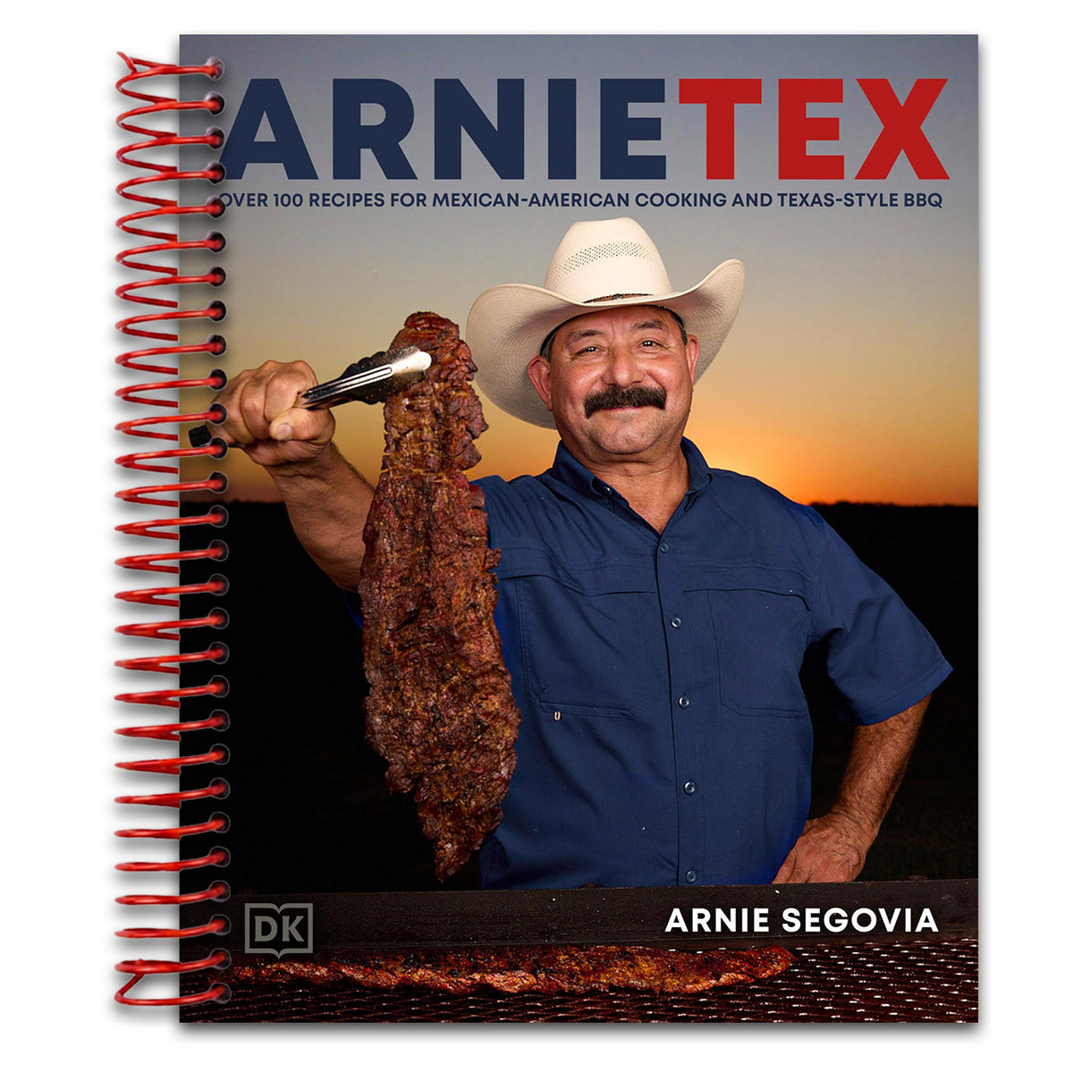 ArnieTex: Over 100 Recipes for Mexican-American Cooking and Texas-Style BBQ