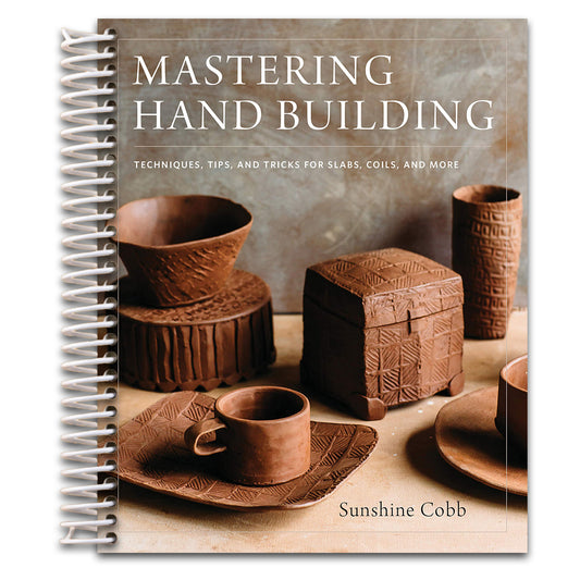 Mastering Hand Building: Techniques, Tips, and Tricks for Slabs, Coils, and More (Mastering Ceramics)   (Spiral bound)