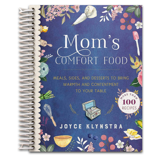 Mom's Comfort Food: Meals, Sides, and Desserts to Bring Warmth and Contentment to Your Table (Spiral bound) Happy Coil spiral bound book