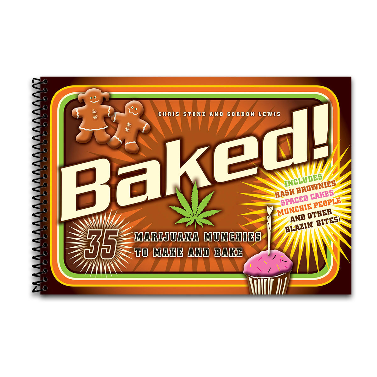 Baked!: 35 Marijuana Munchies to Make and Bake (Spiral bound) Happy Coil spiral bound book