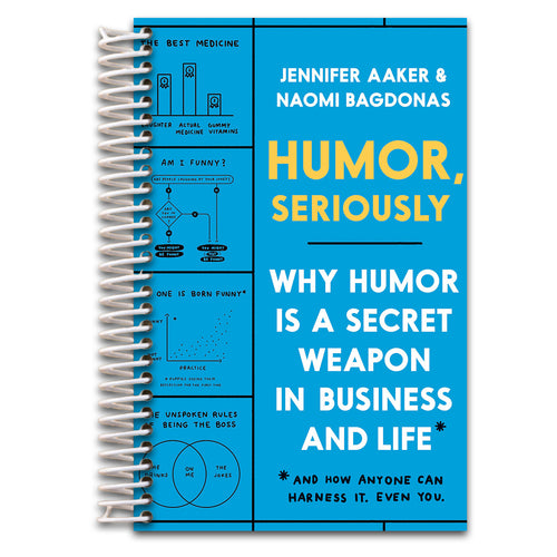Humor, Seriously: Why Humor Is a Secret Weapon in Business and Life (And how anyone can harness it. Even you.)   (Spiral bound)