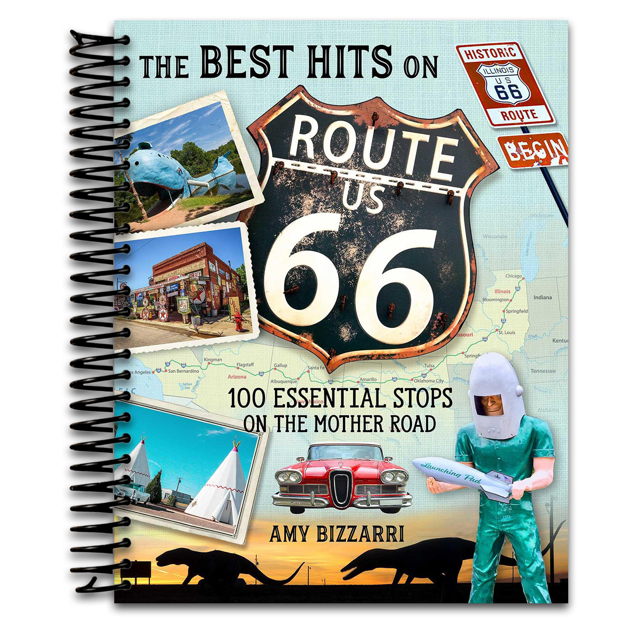 The Best Hits on Route 66: 100 Essential Stops on the Mother Road