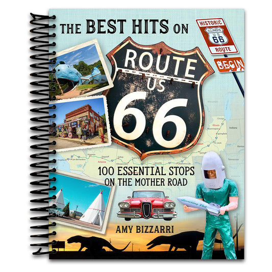 The Best Hits on Route 66: 100 Essential Stops on the Mother Road
