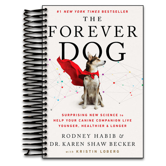 The Forever Dog: Surprising New Science to Help Your Canine Companion Live Younger, Healthier, and Longer  (Spiral bound)