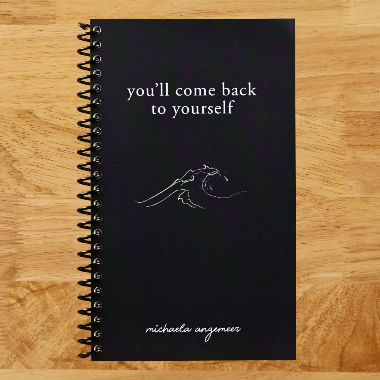You'll Come Back to Yourself (Spiral bound) Happy Coil spiral bound book