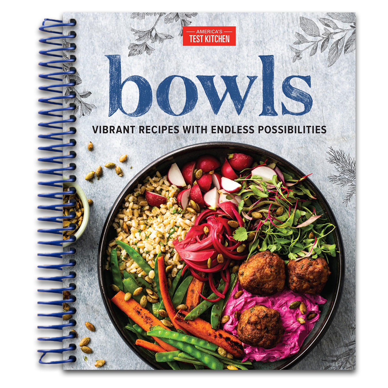 Bowls: Vibrant Recipes with Endless Possibilities   (Spiral bound)