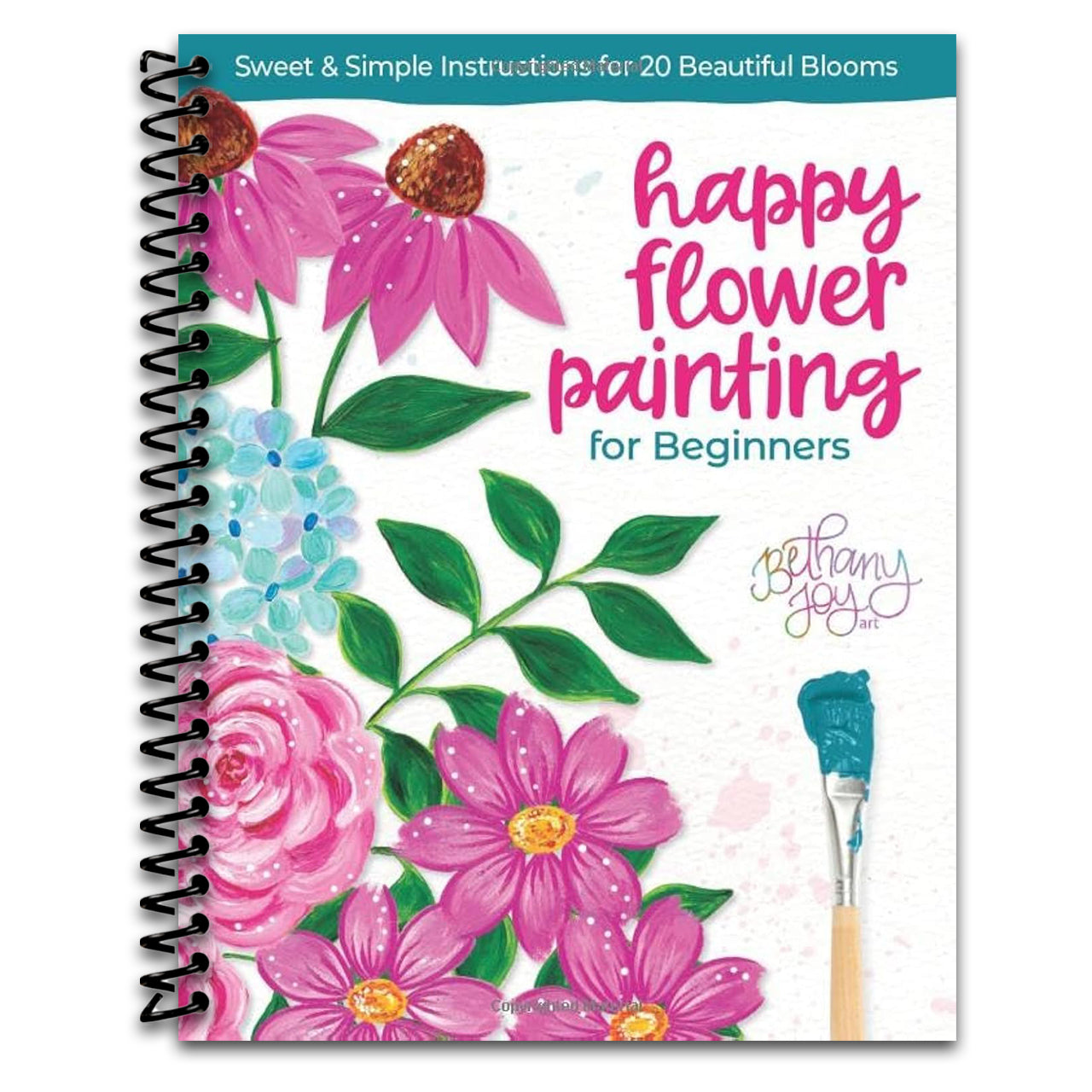 Happy Flower Painting for Beginners: Sweet & Simple Instructions for 20 Beautiful Blooms (Spiral bound) Happy Coil spiral bound book