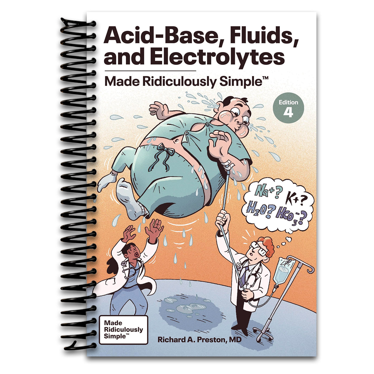 Acid-Base, Fluids, and Electrolytes Made Ridiculously Simple: Color Edition   (Spiral bound)