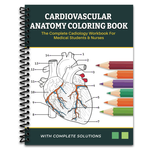 Cardiovascular Anatomy Coloring Book - The Complete Cardiology Workbook For Medical Students & Nurses: Learn Anatomy of the Human Heart Through ... The Perfect Gift for Cardiologist & Adults (Spiral bound) Happy Coil spiral bound book