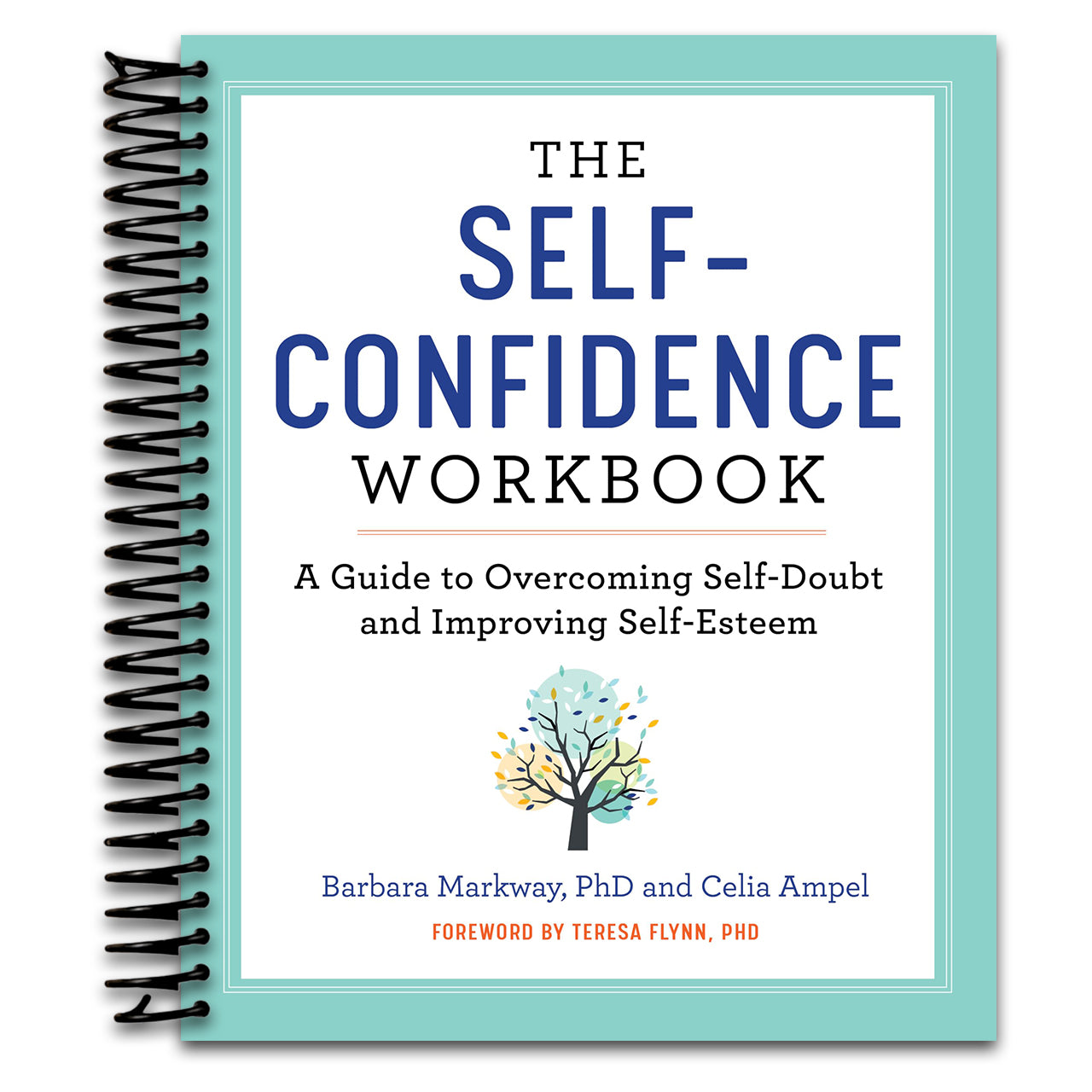 The Self-Confidence Workbook: A Guide to Overcoming Self-Doubt and Improving Self-Esteem (Building Self-Confidence)   (Spiral bound)