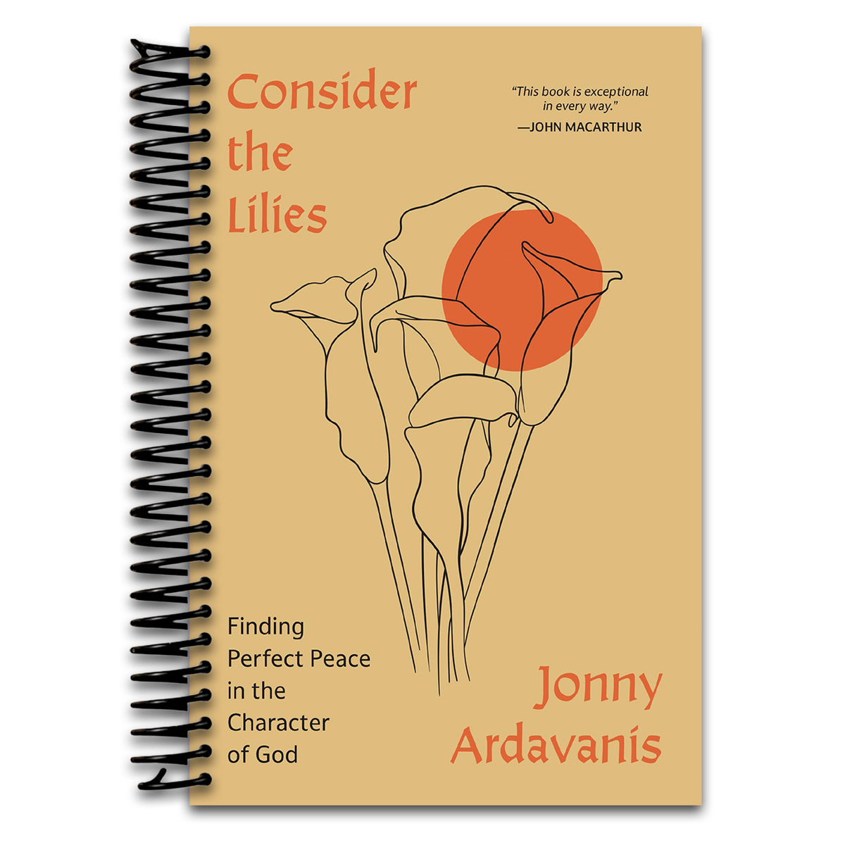 Consider the Lilies: Finding Perfect Peace in the Character of God (Spiral bound) Happy Coil spiral bound book
