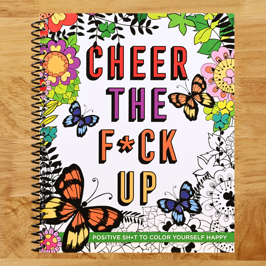 Cheer the F*ck Up: Positive Sh*t to Color Your Mood Happy (Spiral bound) Happy Coil spiral bound book