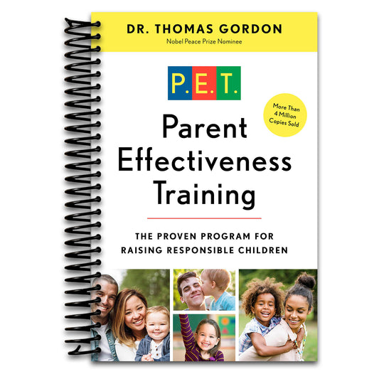 Parent Effectiveness Training: The Proven Program for Raising Responsible Children