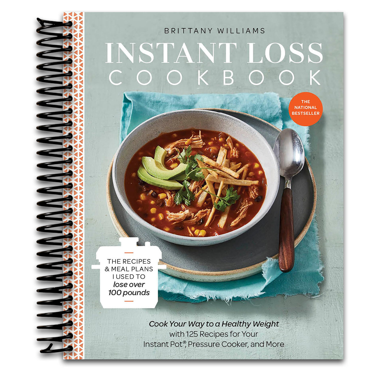 Instant Loss Cookbook: Cook Your Way to a Healthy Weight with 125 Recipes for Your Instant Pot, Pressure Cooker, and More (Spiral bound) Happy Coil spiral bound book