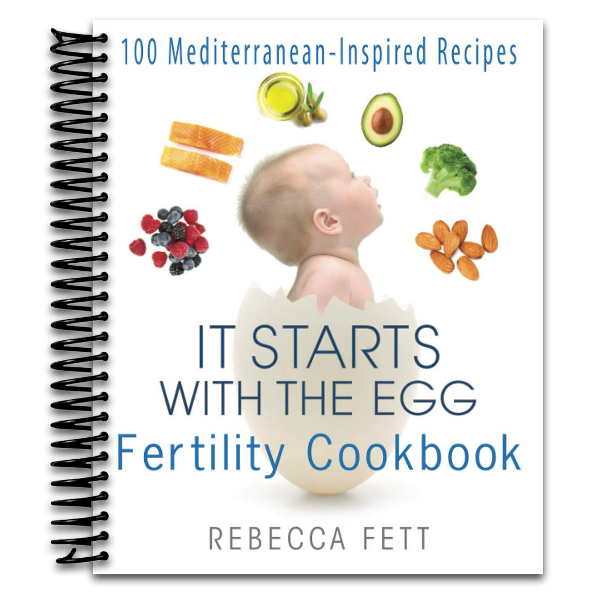 It Starts with the Egg Fertility Cookbook: 100 Mediterranean-Inspired Recipes (Spiral bound) Happy Coil spiral bound book