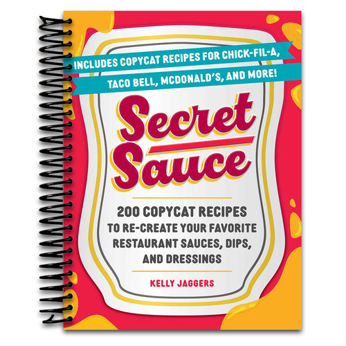 Secret Sauce: 200 Copycat Recipes to Re-Create Your Favorite Restaurant Sauces, Dips, and Dressings (Spiral bound) Happy Coil spiral bound book