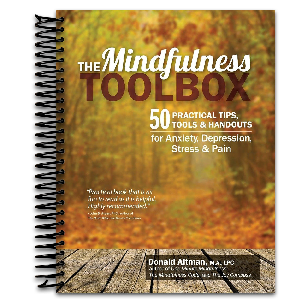 The Mindfulness Toolbox: 50 Practical Tips, Tools & Handouts for Anxiety, Depression, Stress & Pain   (Spiral bound)