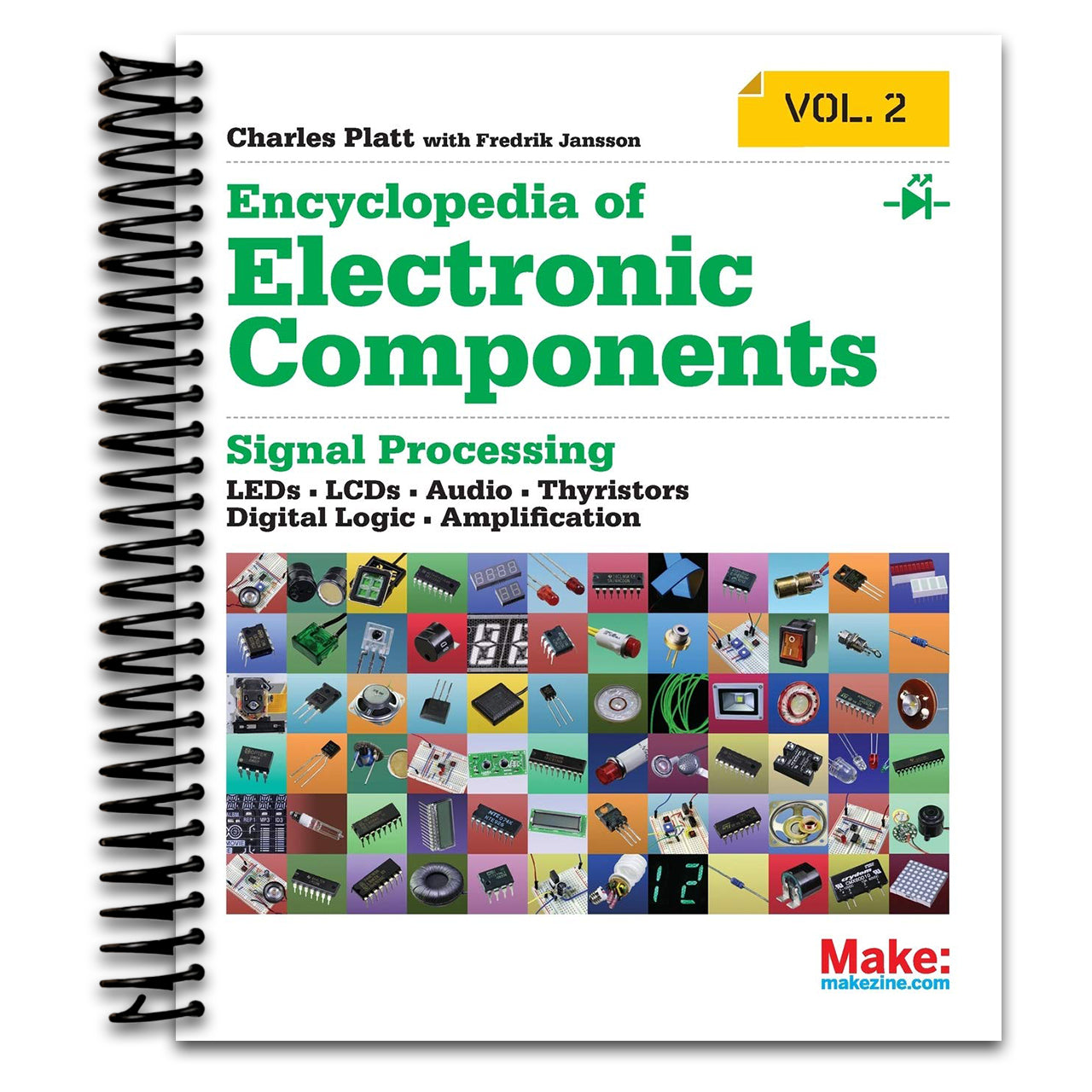 Encyclopedia of Electronic Components Volume 2: LEDs, LCDs, Audio, Thyristors, Digital Logic, and Amplification   (Spiral bound)