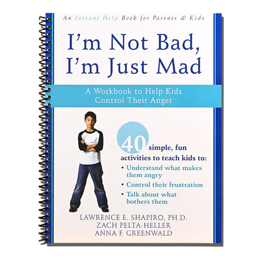 I'm Not Bad, I'm Just Mad: A Workbook to Help Kids Control Their Anger   (Spiral bound)