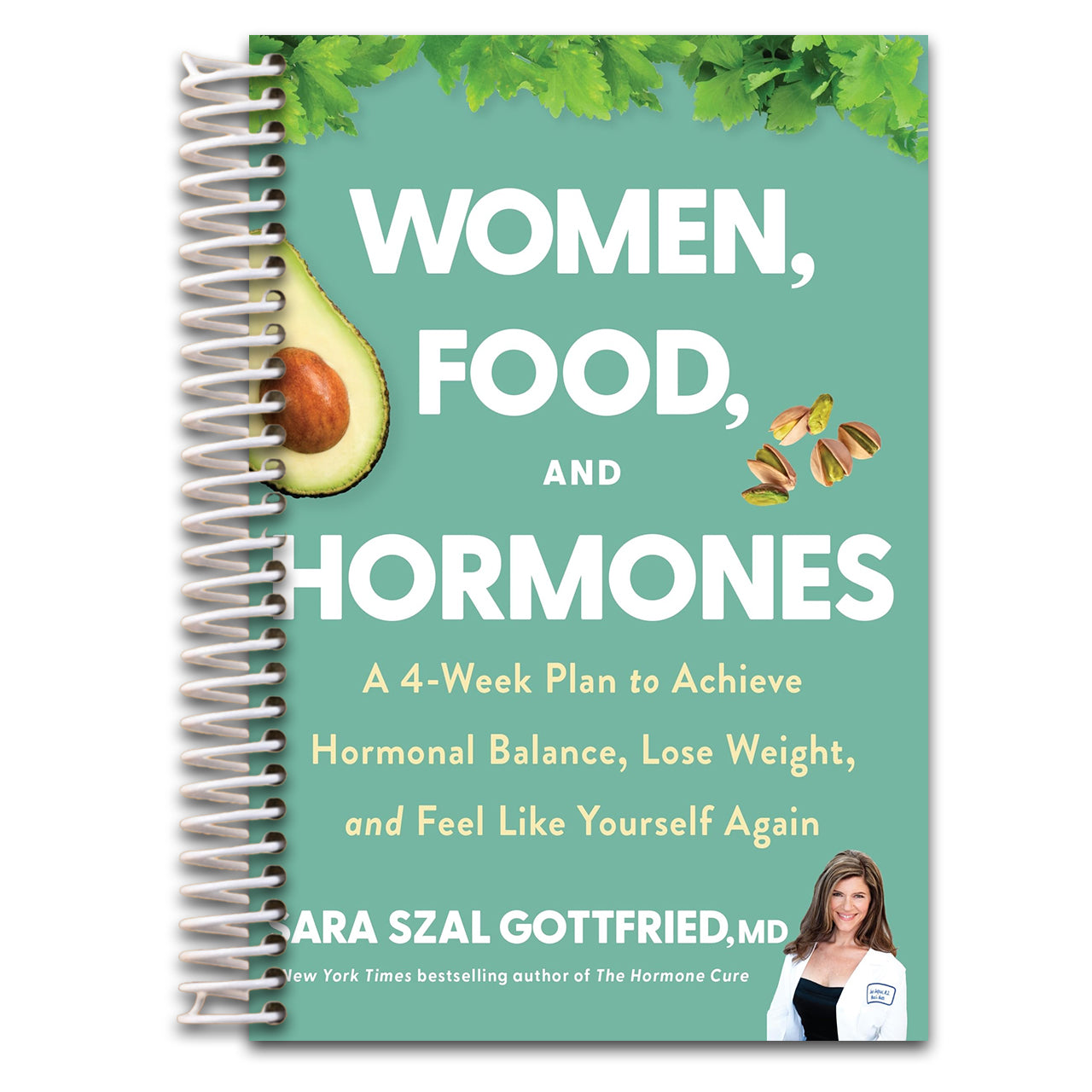 Women, Food, And Hormones: A 4-Week Plan to Achieve Hormonal Balance, Lose Weight, and Feel Like Yourself Again (Spiral bound) Happy Coil spiral bound book