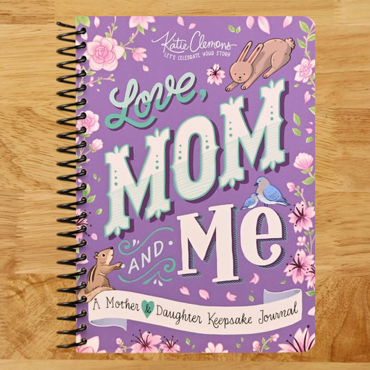 Love, Mom and Me: Simple Ways to Stay Connected: A Guided Mother and Daughter Journal (Spiral bound) Happy Coil spiral bound book