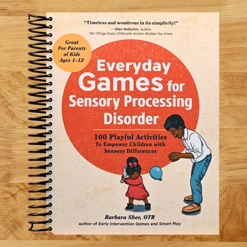 Everyday Games for Sensory Processing Disorder: 100 Playful Activities to Empower Children with Sensory Differences (Spiral bound) Happy Coil spiral bound book