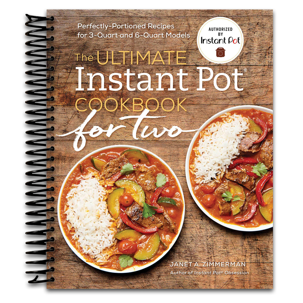 The Ultimate Instant Pot® Cookbook for Two: Perfectly Portioned Recipes for 3-Quart and 6-Quart Models (Spiral bound) Happy Coil spiral bound book
