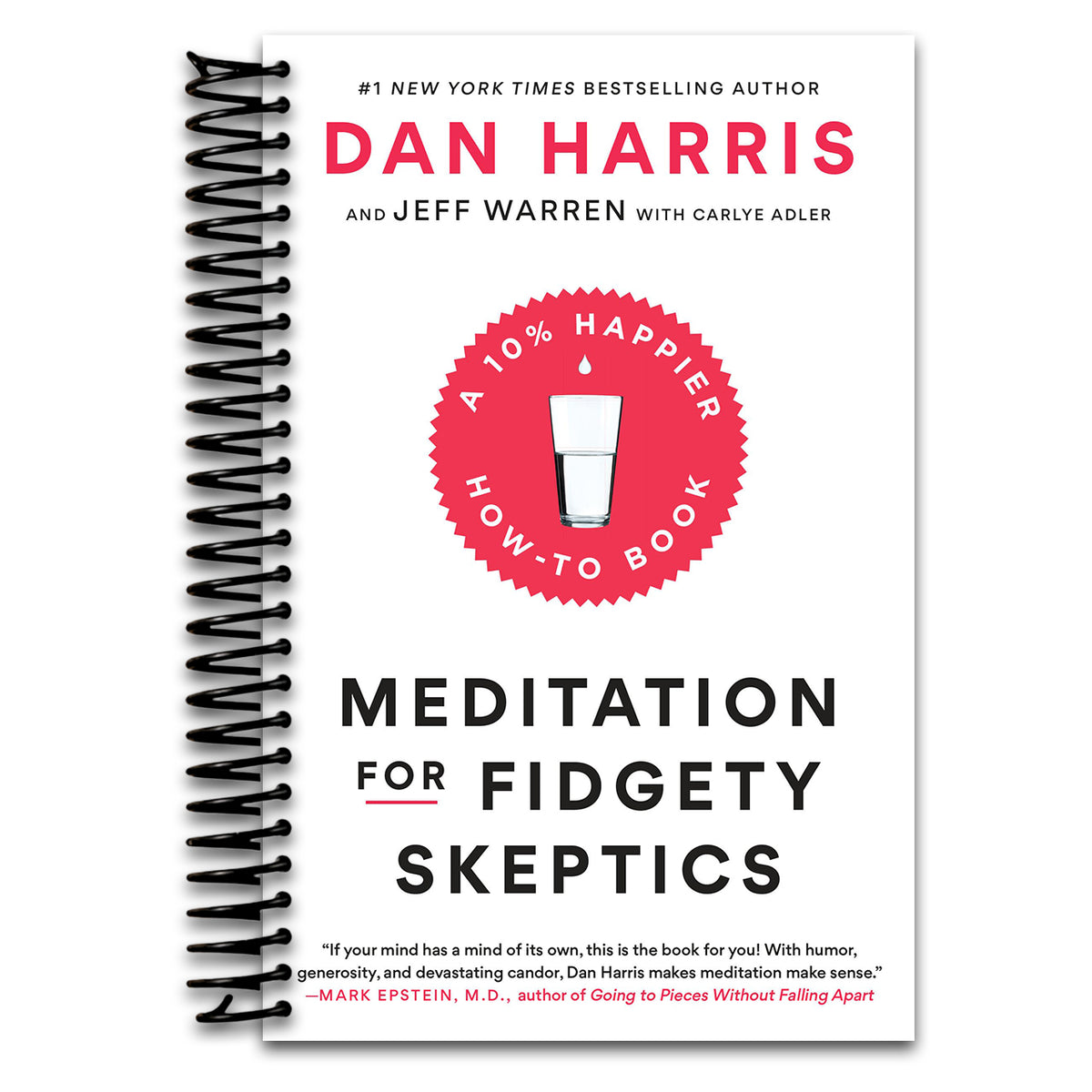 Meditation for Fidgety Skeptics: A 10% Happier How-to Book   (Spiral bound)