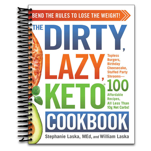 The DIRTY, LAZY, KETO Cookbook: Bend the Rules to Lose the Weight! (DIRTY, LAZY, KETO Diet Cookbook Series)   (Spiral bound)