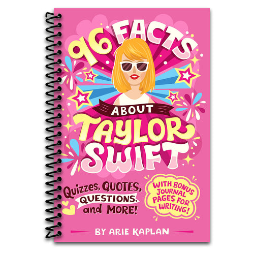 96 Facts About Taylor Swift: Quizzes, Quotes, Questions, and More! With Bonus Journal Pages for Writing!