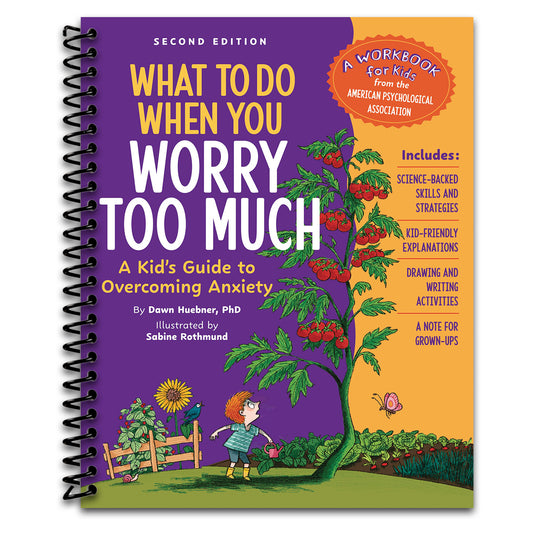 What to Do When You Worry Too Much, 2nd Edition: A Kid's Guide to Overcoming Anxiety (What-to-Do Guides for Kids)