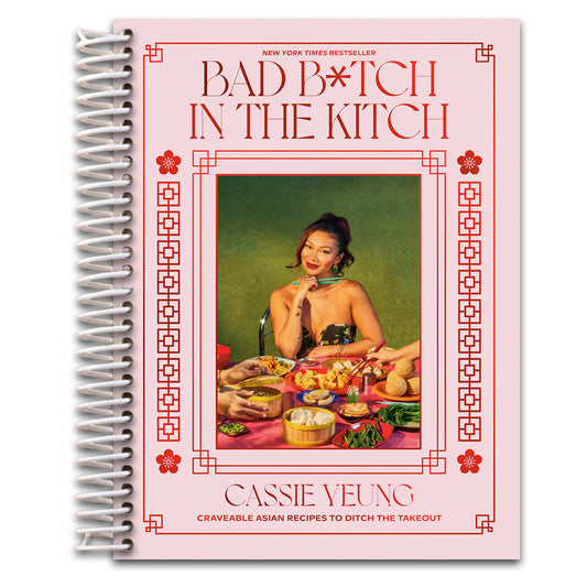 Bad B*tch in the Kitch: Craveable Asian Recipes to Ditch the Takeout: A Cookbook