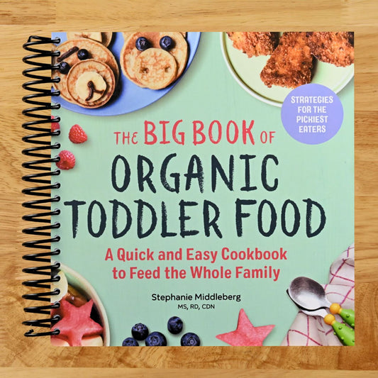 The Big Book of Organic Toddler Food: A Quick and Easy Cookbook to Feed the Whole Family (Organic Foods for Baby and Toddler) (Spiral bound) Happy Coil spiral bound book