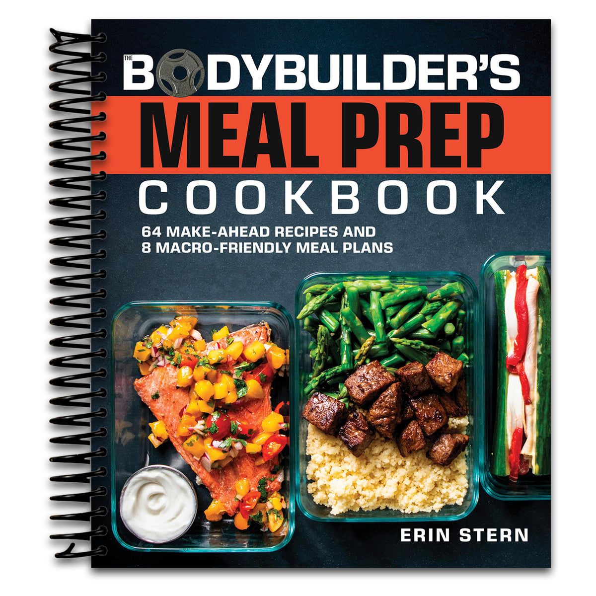 The Bodybuilder's Meal Prep Cookbook: 64 Make-Ahead Recipes and 8 Macro-Friendly Meal Plans (The Bodybuilder's Kitchen)   (Spiral bound)