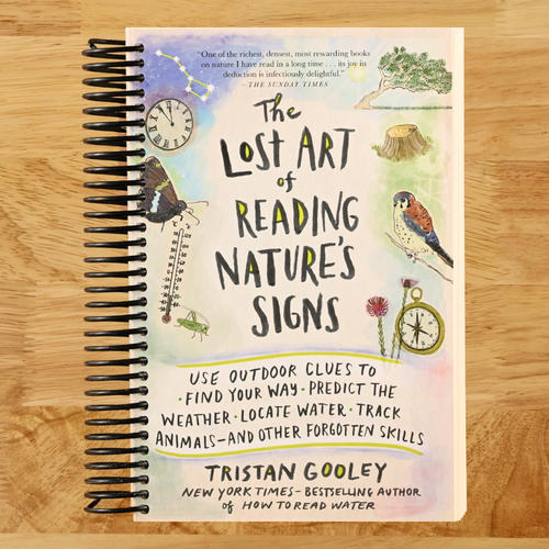 The Lost Art of Reading Nature‚Äôs Signs: Use Outdoor Clues to Find Your Way, Predict the Weather, Locate Water, Track Animals‚Äïand Other Forgotten Skills (Natural Navigation)