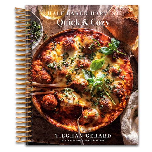 Half Baked Harvest Quick & Cozy: A Cookbook
