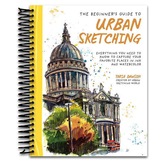 The Beginner‚Äôs Guide to Urban Sketching: Everything You Need to Know to Capture Your Favorite Places in Ink and Watercolor