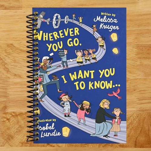 Wherever You Go, I Want You to Know...: (Beautiful Christian rhyming book for kids ages 3-7, Gift for birthdays, Graduation, Easter, Valentine's Day)  (Spiral bound)
