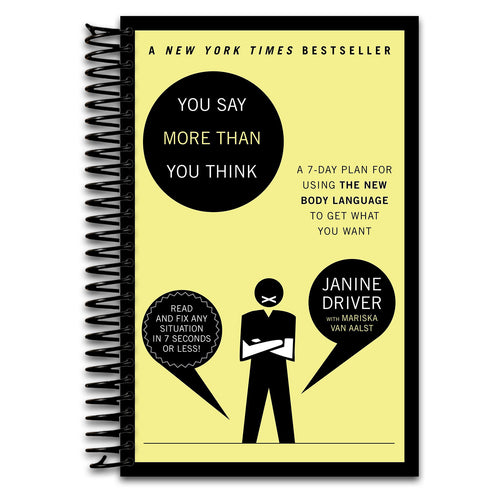 You Say More Than You Think: A 7-Day Plan for Using the New Body Language to Get What You Want   (Spiral bound)