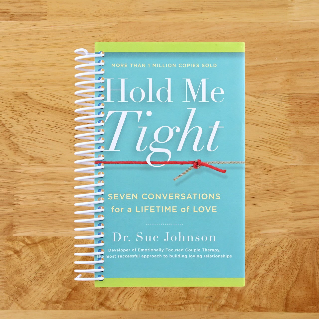 Hold Me Tight: Seven Conversations for a Lifetime of Love (The Dr. Sue Johnson Collection, 1)